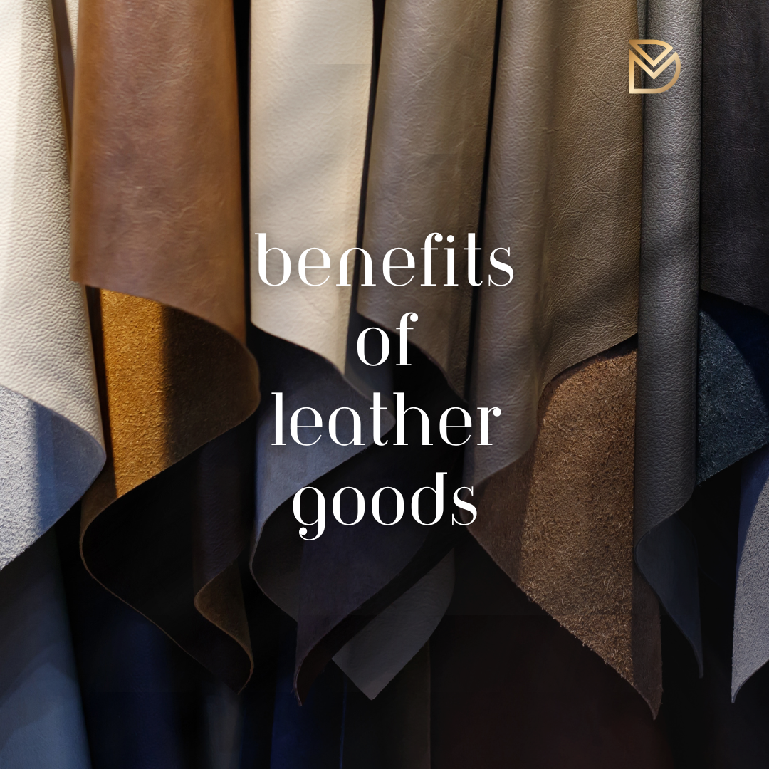 Benefits of Leather Goods